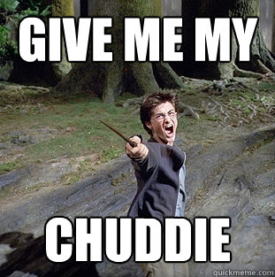give me my chuddie  Pissed off Harry
