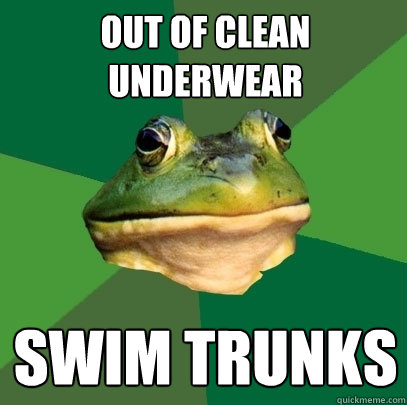 out of clean underwear swim trunks  Foul Bachelor Frog