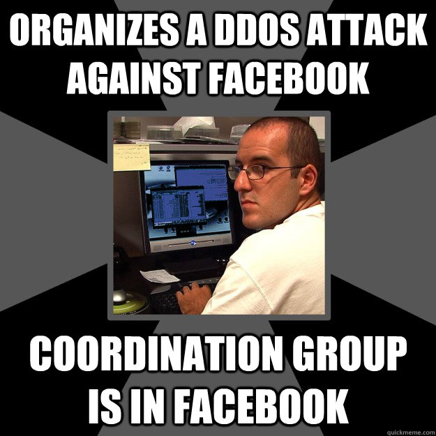 organizes a ddos attack against facebook coordination group is in facebook  Hapless Hacker