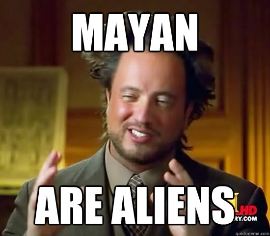 Mayan are aliens  Ancient Aliens