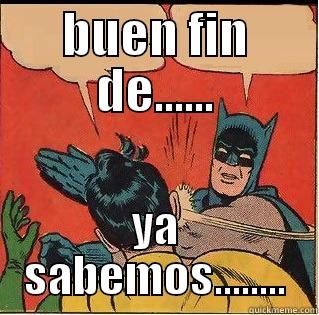 BUEN FIN DE...... YA SABEMOS........ Slappin Batman
