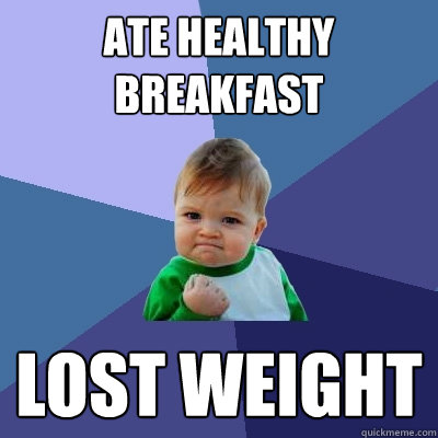 Ate Healthy Breakfast LOST WEIGHT  Success Kid