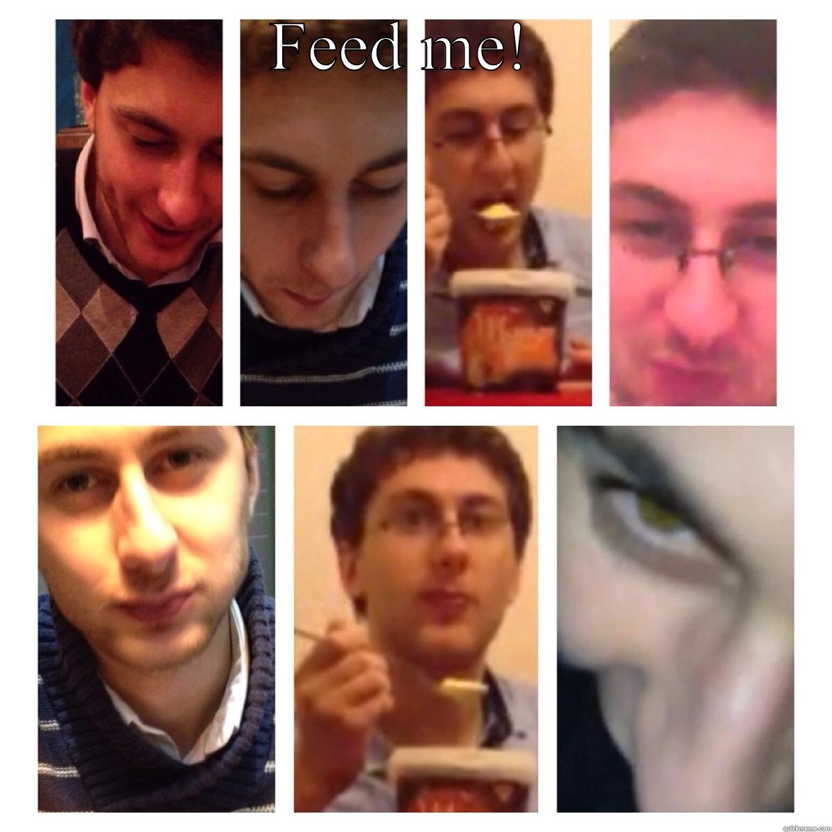 Feed me!!!  - FEED ME!   Misc