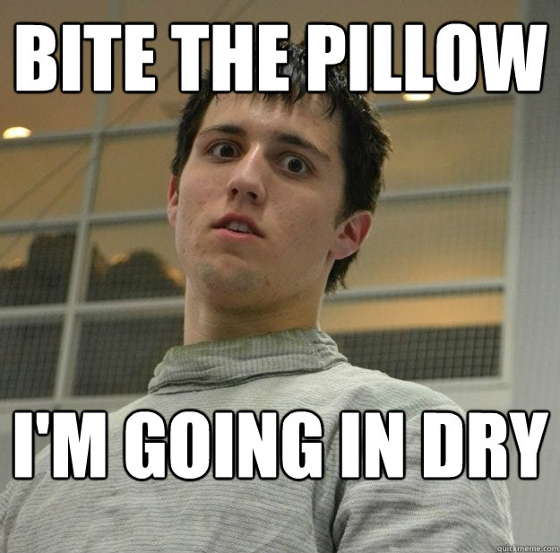bite the pillow i'm going in dry serial killer ty quickmeme