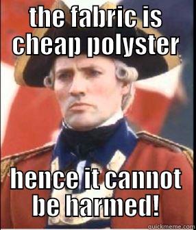 THE FABRIC IS CHEAP POLYSTER HENCE IT CANNOT BE HARMED! Misc