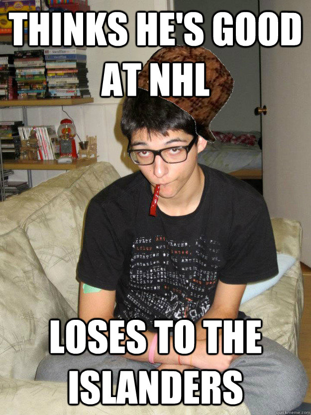 Thinks he's good at NHL loses to the Islanders  