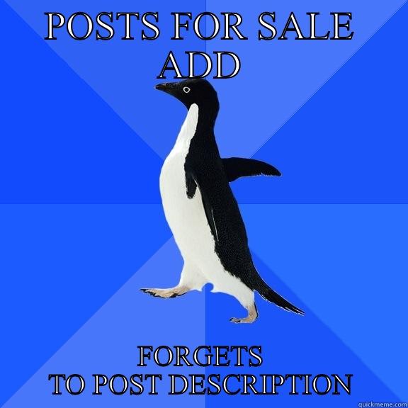 POSTS FOR SALE ADD FORGETS TO POST DESCRIPTION Socially Awkward Penguin
