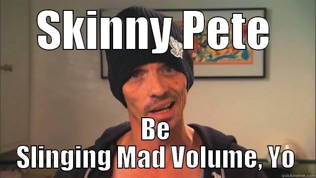 SKINNY PETE BE SLINGING MAD VOLUME, YO Misc