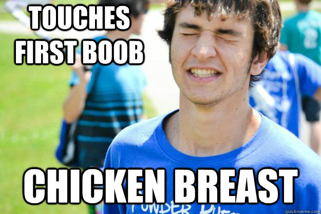 touches first boob chicken breast  