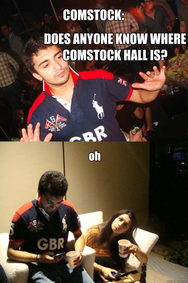 COMSTOCK: DOES ANYONE KNOW WHERE COMSTOCK HALL IS? oh  