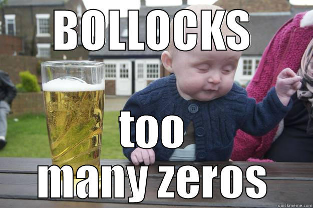 BOLLOCKS TOO MANY ZEROS drunk baby