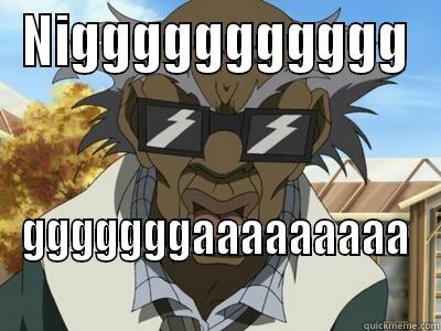 NIGGGGGGGGGGG GGGGGGGAAAAAAAAA Misc