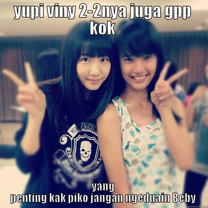 YUPI VINY 2-2NYA JUGA GPP KOK YANG PENTING KAK PIKO JANGAN NGEDUAIN BEBY Misc