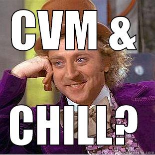 CVM & CHILL? Condescending Wonka