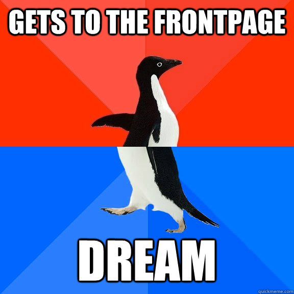 Gets to the frontpage dream   Socially Awesome Awkward Penguin