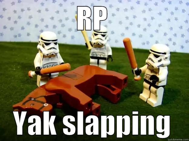 RP YAK SLAPPING Dead Horse