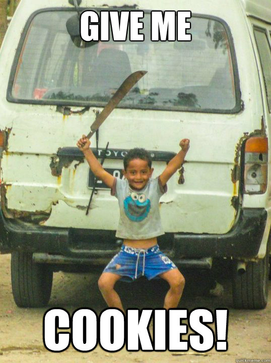 Give Me cookies!  Machete Kid