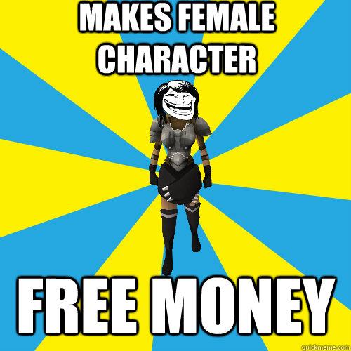 Makes female character free money  Runescape