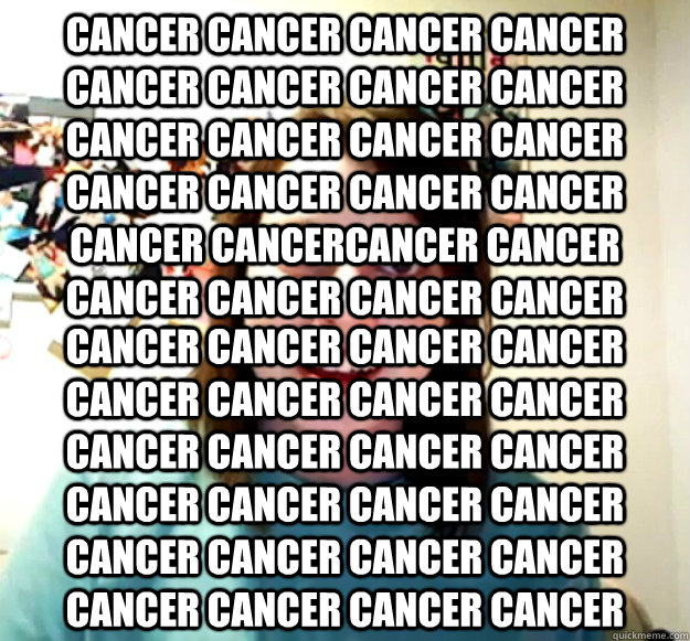 CANCER cancer cancer cancer cancer cancer CANCER cancer cancer cancer cancer cancer CANCER cancer cancer cancer cancer cancerCANCER cancer cancer cancer cancer cancer CANCER cancer cancer cancer cancer cancer CANCER cancer cancer cancer cancer cancer CANC - CANCER cancer cancer cancer cancer cancer CANCER cancer cancer cancer cancer cancer CANCER cancer cancer cancer cancer cancerCANCER cancer cancer cancer cancer cancer CANCER cancer cancer cancer cancer cancer CANCER cancer cancer cancer cancer cancer CANC  Overly Attached Girlfriend