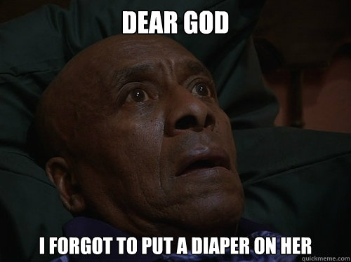 Dear God I forgot to put a diaper on her  Bedtime Realizations