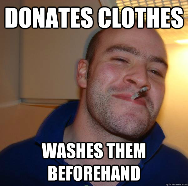 donates clothes washes them beforehand - donates clothes washes them beforehand  Misc