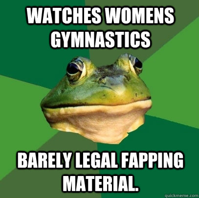 Watches womens gymnastics Barely legal fapping material.   Foul Bachelor Frog