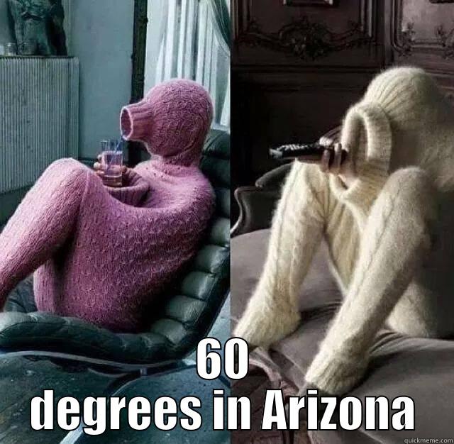 60 DEGREES IN ARIZONA Misc
