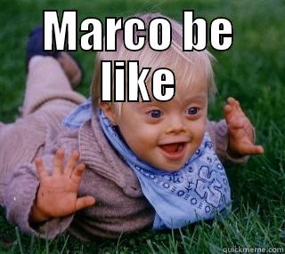 MARCO BE LIKE  Misc