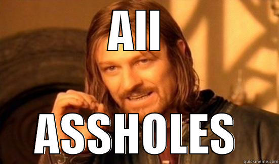ALL ASSHOLES Boromir