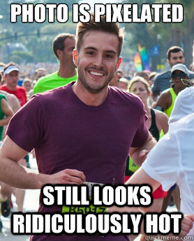 Photo is pixelated Still looks ridiculously hot  Ridiculously photogenic guy