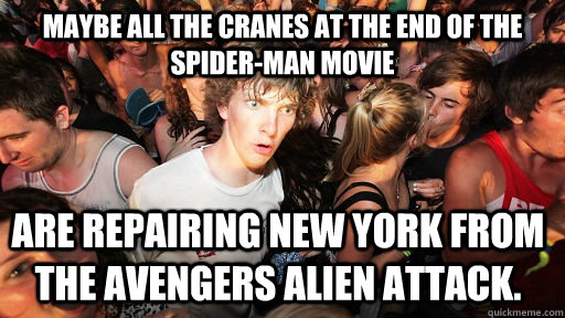 maybe all the cranes at the end of the spider-man movie Are repairing New York from the Avengers alien attack.  Sudden Clarity Clarence