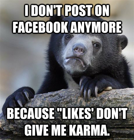 I don't post on facebook anymore because 