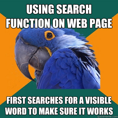 using search function on web page first searches for a visible word to make sure it works  Paranoid Parrot