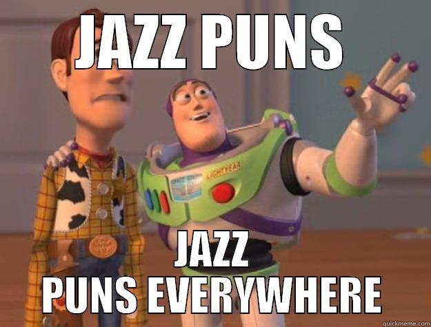 JAZZ PUNS JAZZ PUNS EVERYWHERE Toy Story