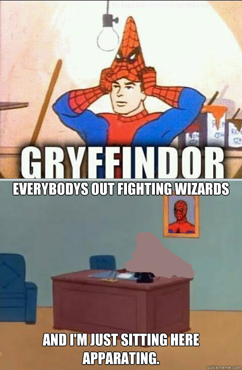 Everybodys out fighting wizards And I'm just sitting here apparating. - Everybodys out fighting wizards And I'm just sitting here apparating.  Misc