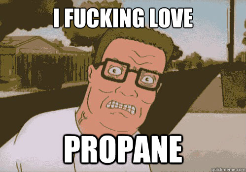 I Fucking Love PROPANE  I FUCKING LOVE PROPANE