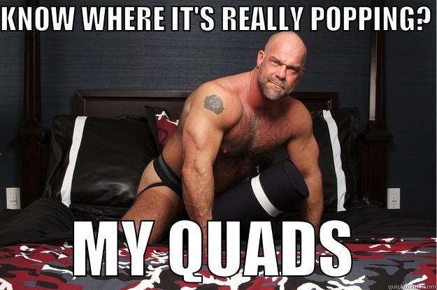 KNOW WHERE IT'S REALLY POPPING? MY QUADS Gorilla Man