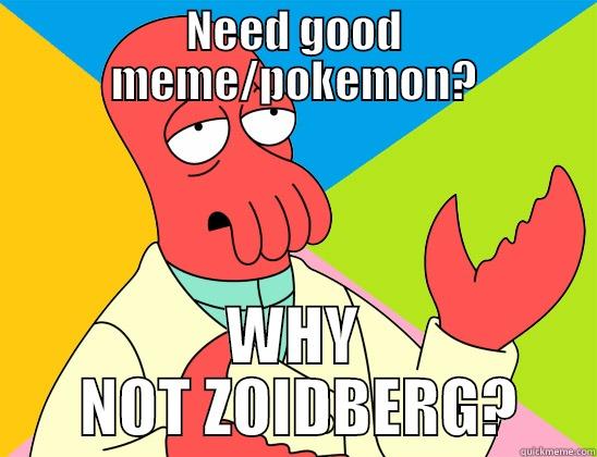 NEED GOOD MEME/POKEMON? WHY  NOT ZOIDBERG? Futurama Zoidberg 