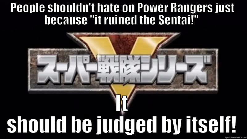 PEOPLE SHOULDN'T HATE ON POWER RANGERS JUST BECAUSE 