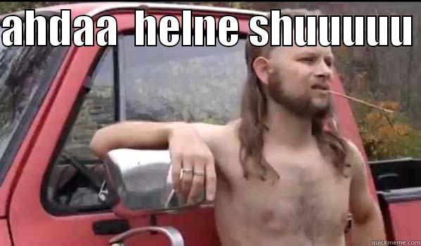 AHDAA  HELNE SHUUUUU   Almost Politically Correct Redneck