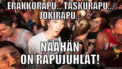 ERAKKORAPU... TASKURAPU... JOKIRAPU... NÄÄHÄN ON RAPUJUHLAT! Sudden Clarity Clarence
