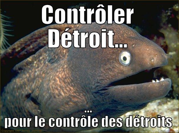 CONTRÔLER DÉTROIT... ... POUR LE CONTRÔLE DES DÉTROITS Bad Joke Eel