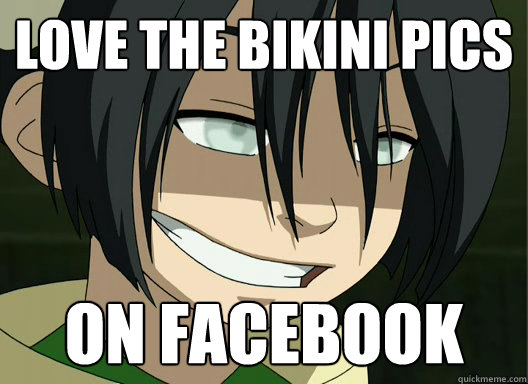 Love the bikini pics on facebook  Raep Toph