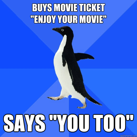 buys movie ticket 

