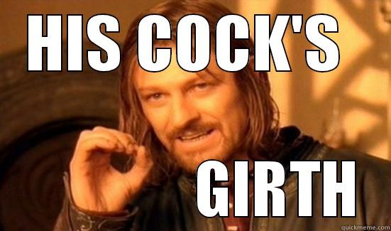 HIS COCK'S                GIRTH Boromir