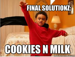Final Solutionz: Cookies N Milk  