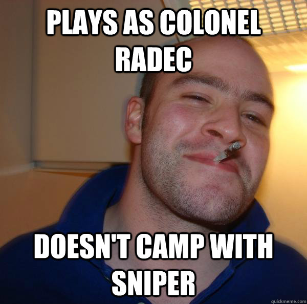 plays as colonel radec doesn't camp with sniper - plays as colonel radec doesn't camp with sniper  Misc