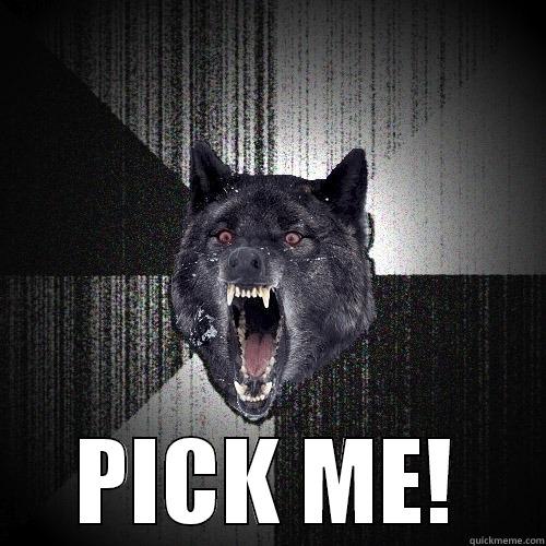  PICK ME! Insanity Wolf