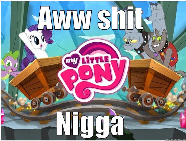 Aww Shit Nigga  - AWW SHIT NIGGA Misc