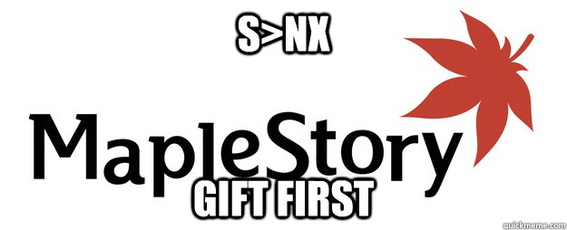 S>NX Gift first  Scumbag Maplestory